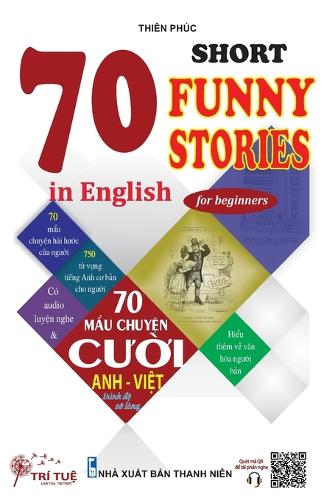  70 Short funny stories in English for beginners: H?c Ti?ng Anh Qua Các M?u Chuy?n Cu?i...