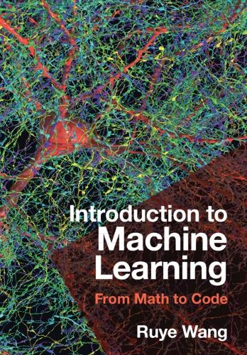 Introduction to Machine Learning: From Math to Code