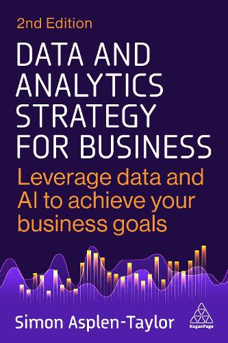 Data and Analytics Strategy for Business: Leverage Data and AI to Achieve Your Business Goals