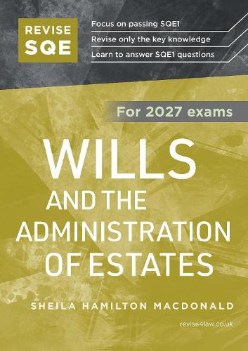 Revise SQE Wills and the Administration of Estates 2027: SQE1 Revision Guide