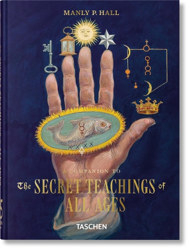 Manly Palmer Hall: A Companion to The Secret Teachings of All Ages. 45th Ed.