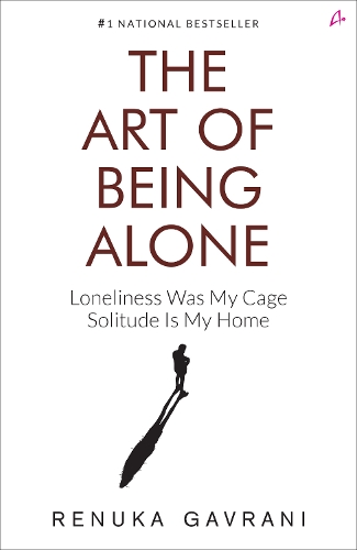 Art of Being Alone, The: Loneliness Was My Cage, Solitude Is My Home