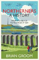 Northerners: A History, from the Ice Age to the Present Day