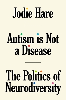 Autism Is Not A Disease: The Politics of Neurodiversity