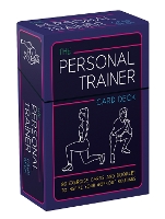 Personal Trainer Card Deck, The: 80 Exercise Cards and Booklet to Inspire Your Workout Routines