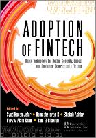 Adoption of Fintech, The: Using Technology for Better Security, Speed, and Customer Experience in Finance