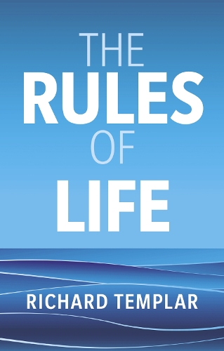 Rules of Life, The: A personal code for living a better, happier, more successful kind of life