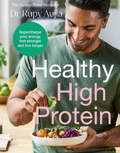 Doctor’s Kitchen: Healthy High Protein, The: Supercharge your energy, feel stronger and live longer
