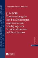 § 174 BGB: Zurueckweisung der vom Bevollmaechtigten vorgenommenen Kuendigung eines Arbeitsverhaeltnisses und ihre Grenzen