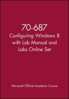 70-687 Configuring Windows 8 with Lab Manual and Labs Online Set