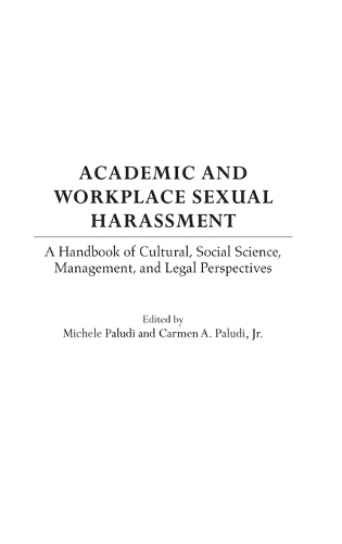 Academic and Workplace Sexual Harassment: A Handbook of Cultural, Social Science, Management and Legal Perspectives
