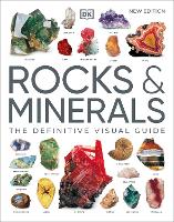 Rocks & Minerals: The Definitive Visual Guide