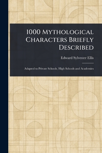 1000 Mythological Characters Briefly Described