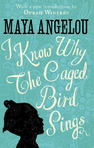 I Know Why The Caged Bird Sings: The internationally bestselling classic